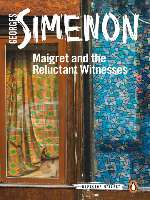 Title details for Maigret and the Reluctant Witnesses by Georges Simenon - Wait list